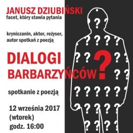 Dialog barbarzyńców? -spotkanie autorskie z Januszem Dziubińskim